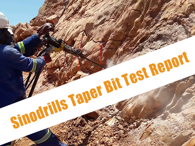 Sinodrills Taper Bit Test Report